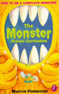 The Monster School Curriculum: A Step-By-Step Guide On How to be a Complete Monster (Puffin jokes, games, puzzles)