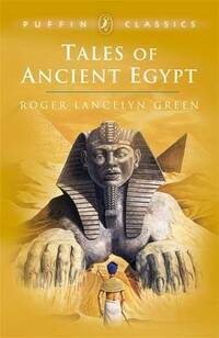 Tales of Ancient Egypt (Puffin Classics)