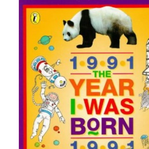 The Year I Was Born: 1991