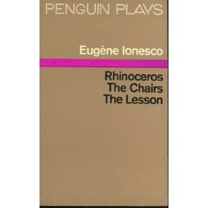 Rhinoceros , The Chairs, The Lesson (Penguin Plays & Screenplays)