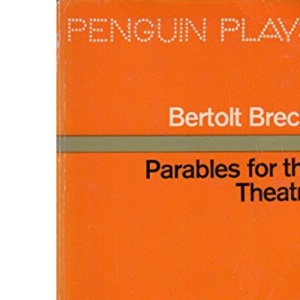 Parables for the Theatre The Good Woman of Setzuan and The Caucasian Chalk Circle(Penguin Plays)