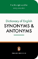 The Penguin Dictionary of English Synonyms & Antonyms