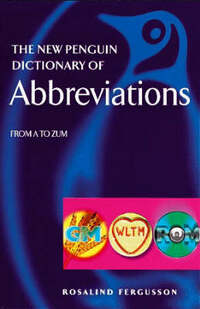 The New Penguin Dictionary of Abbreviations: From a to Zz (Penguin Reference Books S.)