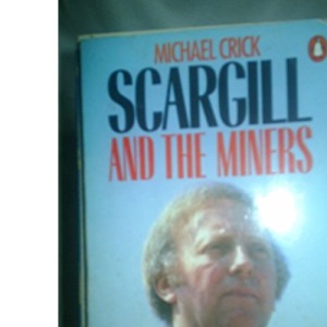 Scargill and the Miners