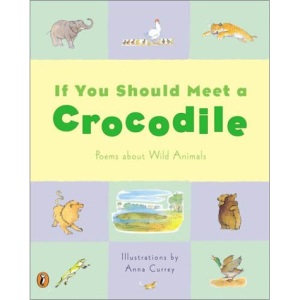 If You Should Meet a Crocodile: Poems About Wild Animals