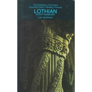 The Buildings of Scotland: Lothian(Except Edinburgh)