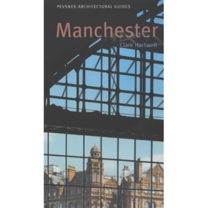 Pevsner Architectural Guides: Manchester (Pb)