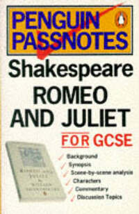 Penguin Passnotes: Romeo And Juliet For Gcse (Passnotes S.)