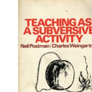 Teaching as a Subversive Activity (Penguin Education Specials)