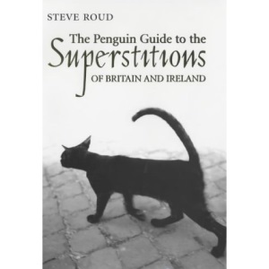 The Penguin Guide to the Superstitions of Britain and Ireland (Penguin Reference Books S.)