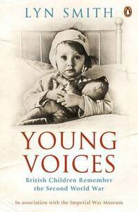 Young Voices: British Children Remember the Second World War