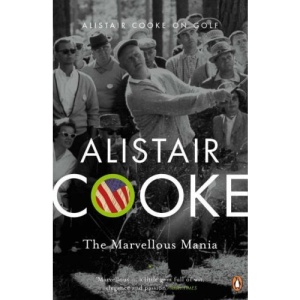 The Marvellous Mania: Alistair Cooke on Golf