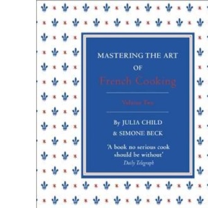 Mastering the Art of French Cooking, Vol.2: v. 2