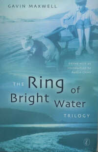 The Ring of Bright Water Trilogy: Ring of Bright Water, The Rocks Remain, and, Raven Seek Thy Brother
