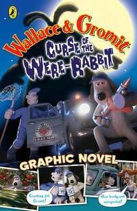 Wallace and Gromit Graphic Novel: Curse of the Wererabbit