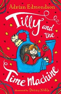 Tilly and the Time Machine: Special Edition (Signed Editions)