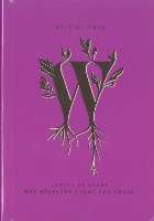 Leaves of Grass and Selected Poems and Prose