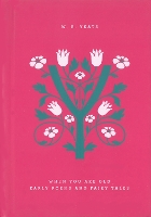 When You Are Old: Early Poems and Fairy Tales