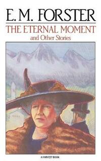 The Eternal Moment: And Other Stories (Harvest Book, Hb 180)
