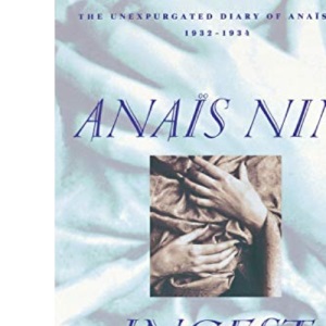 Incest: From a Journal of Love -The Unexpurgated Diary of Anais Nin (1932-1934): From "a Journal of Love" -The Unexpurgated Diary of Anaïs Nin (1932-1934) (Harvest Book)