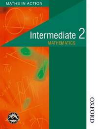 Intermediate 2 Mathematics (Maths in Action)