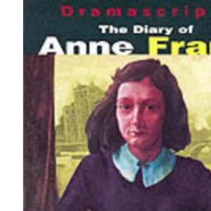 The Diary of Anne Frank: The Play