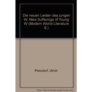 Die neuen Leiden des jungen W; New Sufferings of Young W (Modern World Literature S.)