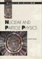 Nuclear and Particle Physics (university of Bath Science 16-19)