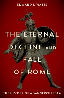 The Eternal Decline and Fall of Rome