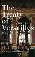 The Treaty of Versailles: A Concise History