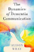 The Dynamics of Dementia Communication