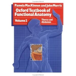 Oxford Textbook of Functional Anatomy: Thorax and Abdomen v. 2 (Oxford medical publications)
