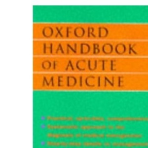Oxford Handbook of Acute Medicine (Oxford Handbooks)