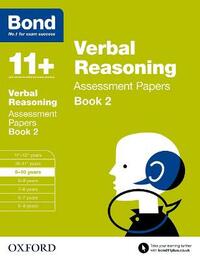 Bond 11+: Verbal Reasoning Assessment Papers: 9-10 years Book 2