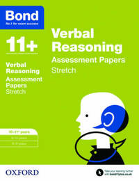 Bond 11+: Verbal Reasoning Stretch Papers: 10-11+ years