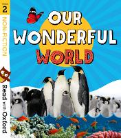 Read with Oxford: Stage 2: Non-fiction: Our Wonderful World