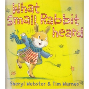 [ WHAT SMALL RABBIT HEARD BY WEBSTER, SHERYL](AUTHOR)PAPERBACK