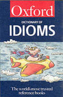 The Oxford Dictionary of Idioms