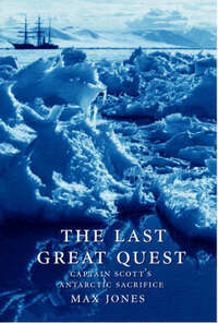 The Last Great Quest: Captain Scott's Antarctic Sacrifice