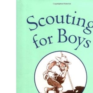 Scouting for Boys: A Handbook for Instruction in Good Citizenship (Oxford World's Classics)