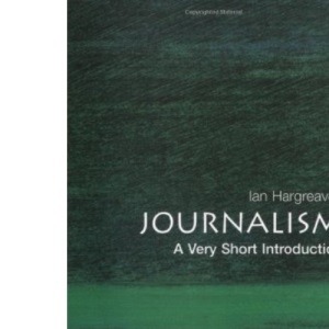 Journalism: A Very Short Introduction (Very Short Introductions)