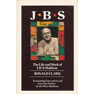 J B S: The Life and Work of J B S Haldane