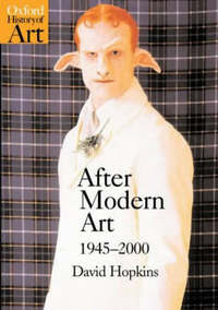 After Modern Art 1945-2000 (Oxford History of Art)