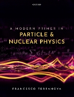 A Modern Primer in Particle and Nuclear Physics