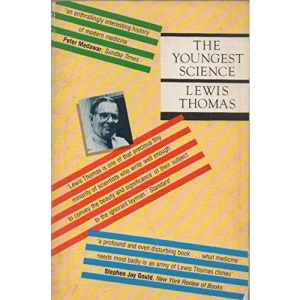 The Youngest Science: Notes of a Medicine Watcher