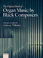 The Oxford Book of Organ Music by Black Composers