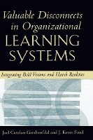 Valuable Disconnects in Organisational Learning Systems