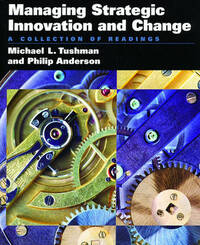 Managing Strategic Innovation and Change: A Collection of Readings