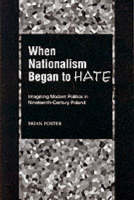 When Nationalism Began to Hate