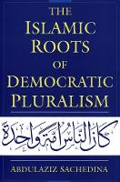 The Islamic Roots of Democratic Pluralism